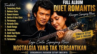 FULL ALBUM DUET ROMANTIS TERBAIK 80-90an 💖 Lagu Kenangan Sepanjang Masa | Nostalgia Paling Populer
