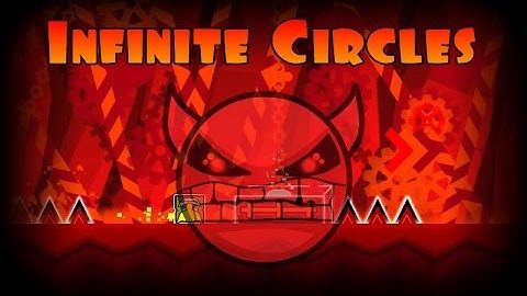 EASIEST CIRCLES EVER? - Geometry Dash - Infinite Circles by Startor [EASY DEMON]