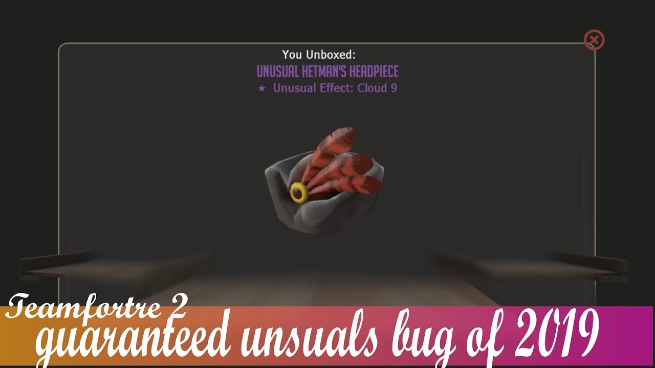 TF2's guaranteed unusual unboxing bug of 2019. [Valve ...