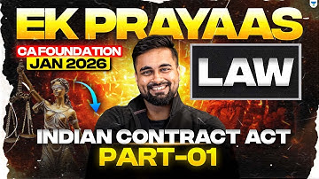 CA Foundation Jan 2026 | Indian Contract Act Part-01 | Business Laws  | ICAI | CA CS Shantam Gupta
