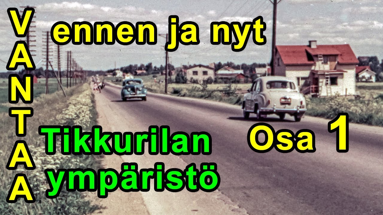 Vantaa, Tikkurilan ympäristö, osa 1 -Vanhoja kuvia, Ennen vs. Nyt / Old pictures Before vs. Now. 003