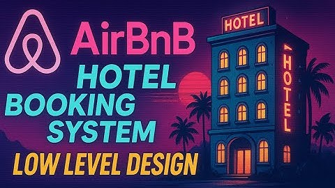 AirBnB Hotel Booking System Low Level System Design