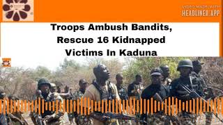 Troops Ambush Bandits, Rescue 16 Kidnapped Victims In Kaduna ~ OsazuwaAkonedo
