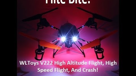Flite Bite High Altitude, High Speed, And Crash WLToys V222 Quadcopter With 808 #16 Camera
