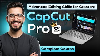 CapCut Pro Masterclass: Pro-Level Edits with CapCut | Advanced Video Editing Techniques