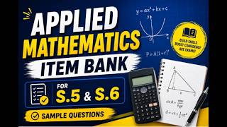 Applied Mathematics Item Bank for S.5 &amp; S.6 ( sample questions)