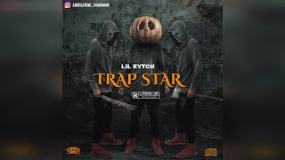 Lil Eytch - Trapstar Official Music Audio Prod.cashmoneyap