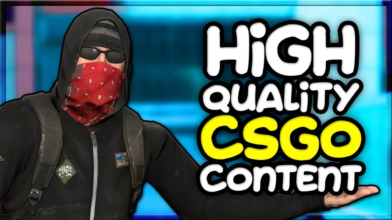 High Quality CS:GO Content - YouTube