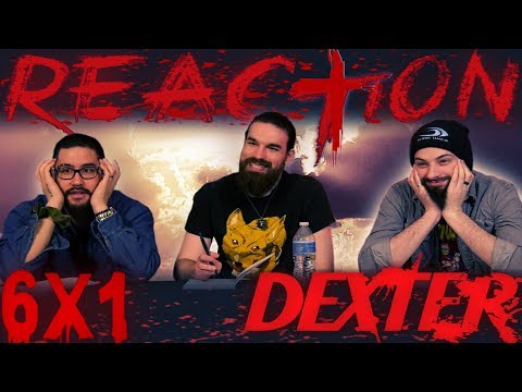 Dexter 6x1 REACTION!! "Those Kinds of Things"