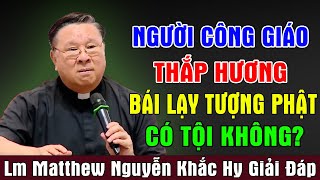 Ngi Cng Gio Thp Hng Bi Ly Tng Pht C Ti Khng  Lm Matthew Nguyn Khc Hy Gii p