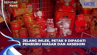 Dari Rp10 Ribu sampai Rp1,5 Juta, Pernak-Pernik Imlek Laris di Petak 9 | SIS 14/2