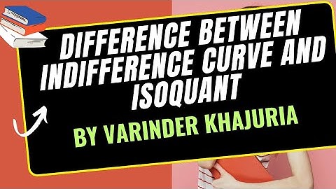 Difference Between Indifference Curve and Isoquant||By Varinder Khajuria (NET-June 2023)||A.D, NET||