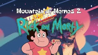 Mountain of Memes 2: Rick and Morty and Steven