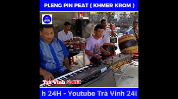 Pleng Pin Peat, Nhạc Ngũ Âm Dân Tộc   Khmer. #shorts | Trà Vinh 24H