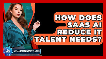 How Does SaaS AI Reduce IT Talent Needs? - AI SaaS Software Explained