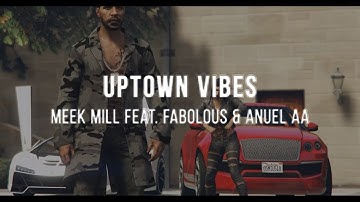 Meek Mill - Uptown Vibes ft. Fabolous & Anuel AAb (MUSIC VIDEO)