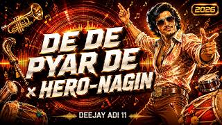 🔥 DE DE PYAR DE × HERO-NAGIN 🐍 2026 | Indian Dance MIx  - DEEJAY ADI 11 🚀