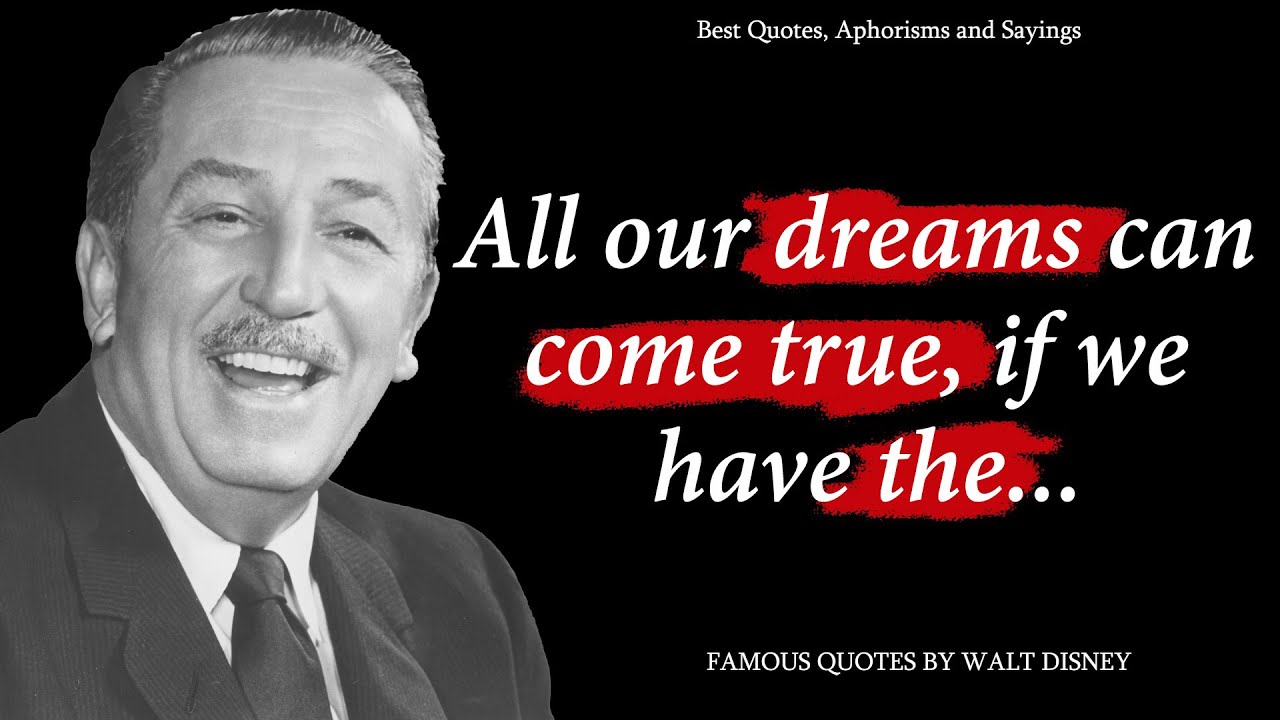 Famous Quotes By Walt Disney | Best Quotes, Aphorisms, Wise Thoughts -  Youtube
