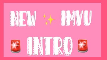 *IMVU* NEW INTRO|😍