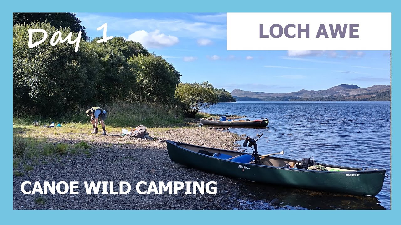 LOCH AWE CANOE AND WILD CAMP EXPEDITION Best canoeing in Scotland