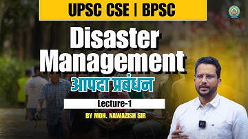 Disaster Management for UPSC - Introduction to Disaster Management - Lecture 1
