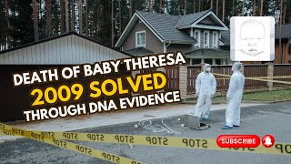 Death Of Baby Theresa, 2009 Solved Through Dna Evidence