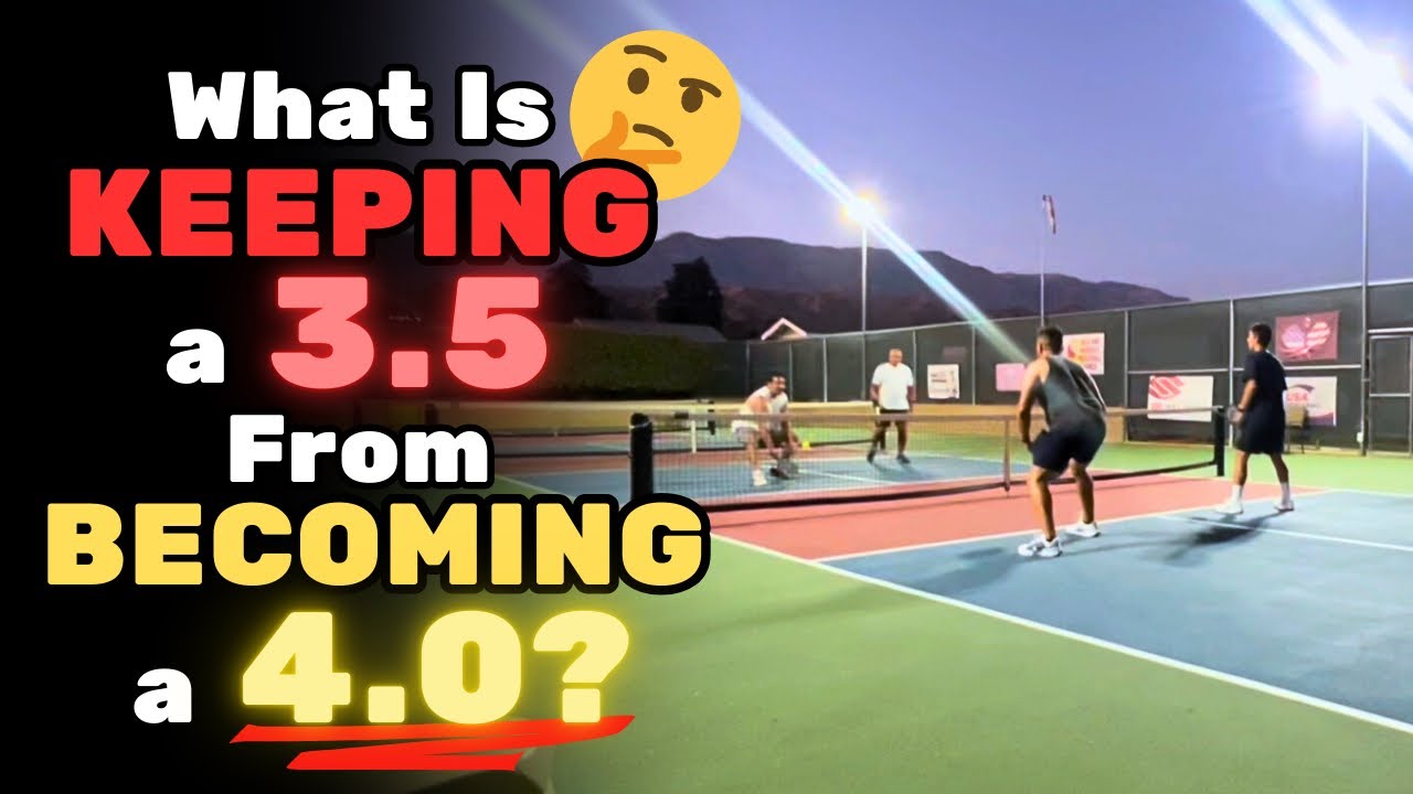 The DIFFERENCE Between a 3.5 & a 4.0 in PICKLE BALL!