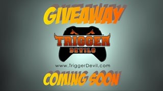 TRIGGER DEVIL GIVEAWAY COMING SOON