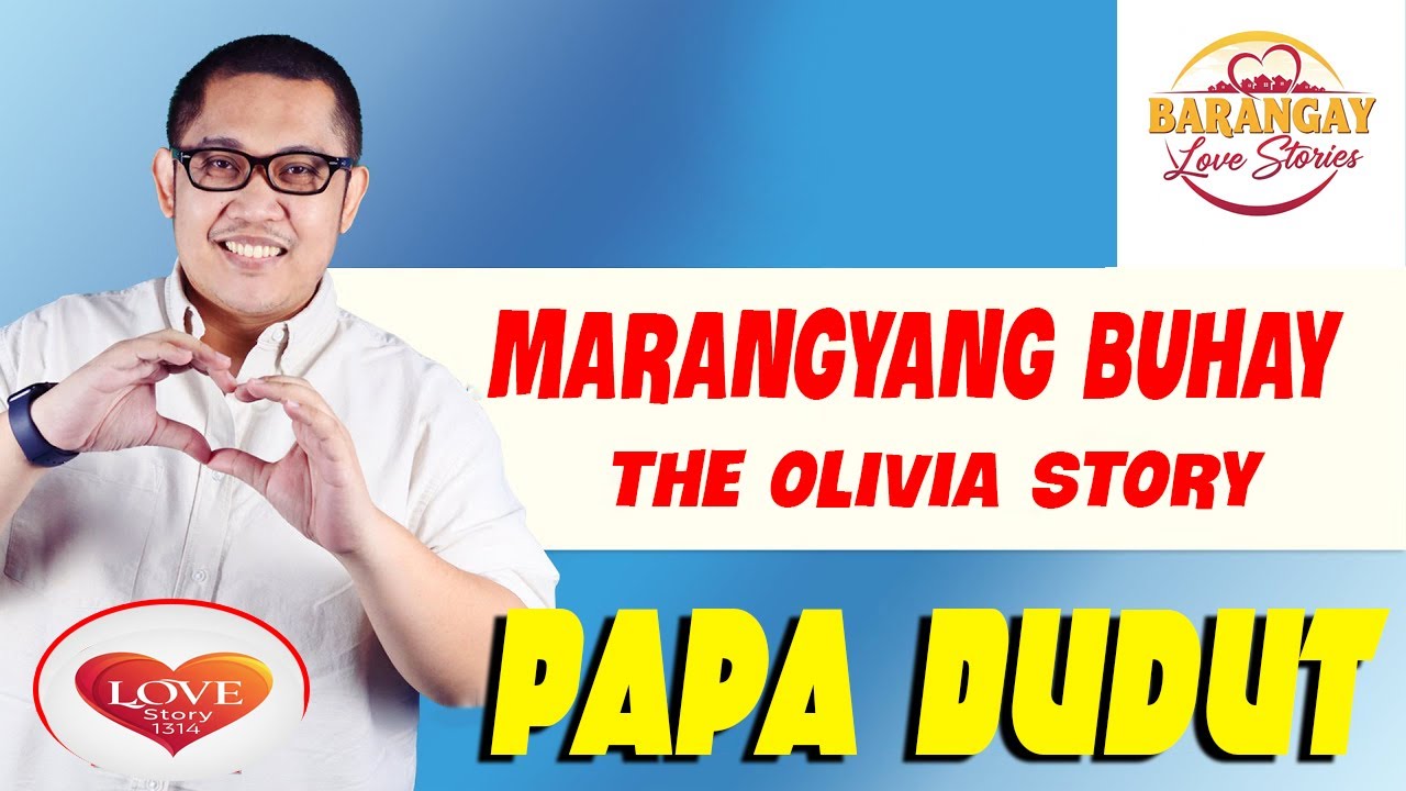 MARANGYANG BUHAY - OLIVIA | Papa Dudut | Barangay Love Stories