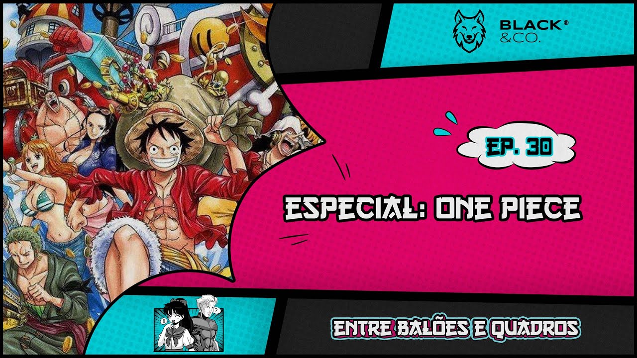 Entre Balões e Quadros #30 - Especial: One Piece
