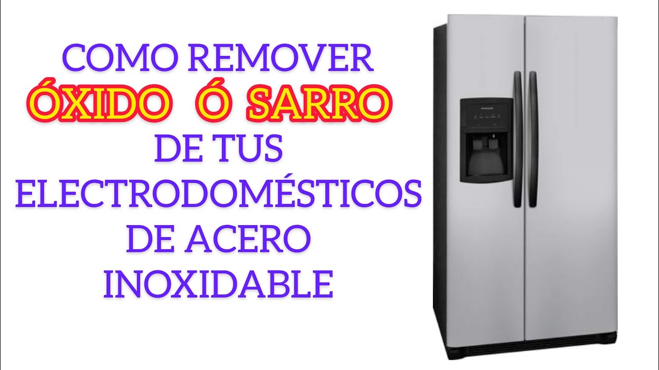 ¿Cómo quitar manchas de óxido de tu refrigerador o estufa de acero?
