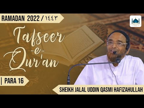 TAFSEER E QUR&rsquo;AN | PARA 16 | Sheikh Jalal Uddin Qasmi Hafizahullah