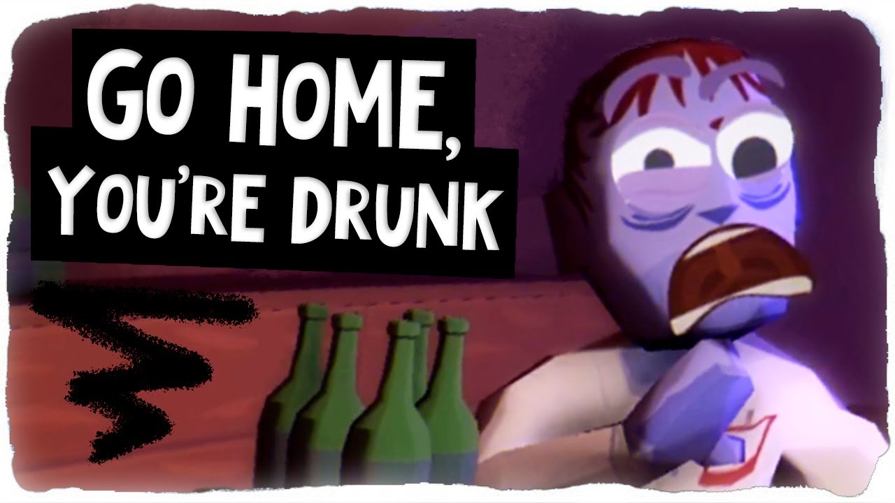Drunk go home. Симулятор алкоголика. Симулятор алкаша. Go Home, you're drunk game.