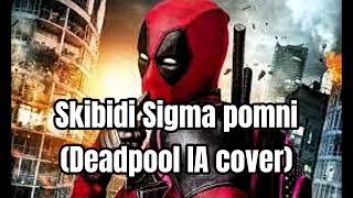Skibidi Sigma Pomni Deadpool Ia Cover