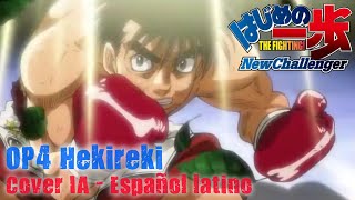 Hajime No Ippo Op4 Hekireki Cover Ia - Español Latino 🎶🥊