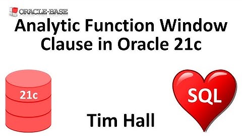Analytic Function Window Clause in Oracle Database 21c