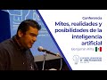 Mitos, realidades y posibilidades de la inteligencia artificial - Benjamín Piña en #PiensaLibre2022