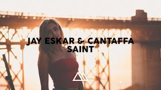 Jay Eskar & Cantaffa - Saint