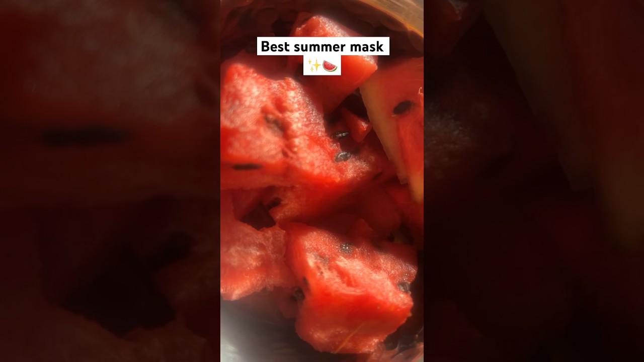 Best Summer Mask 🍉✨ 