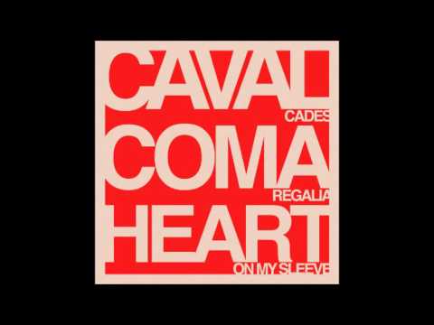Cavalcades / Coma Regalia / Heart On My Sleeve artwork