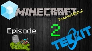 Toasted Plays: Tekkit - Episode 2 - Small Upgrades