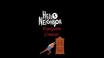 Hello Neighbor: FanGame Creator-Short DevLog