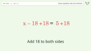 Solve x-18=5: Linear Equation Video Solution | Tiger Algebra