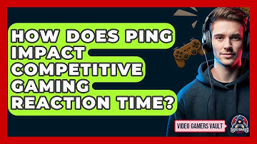 How Does Ping Impact Competitive Gaming Reaction Time? - Video Gamers Vault
