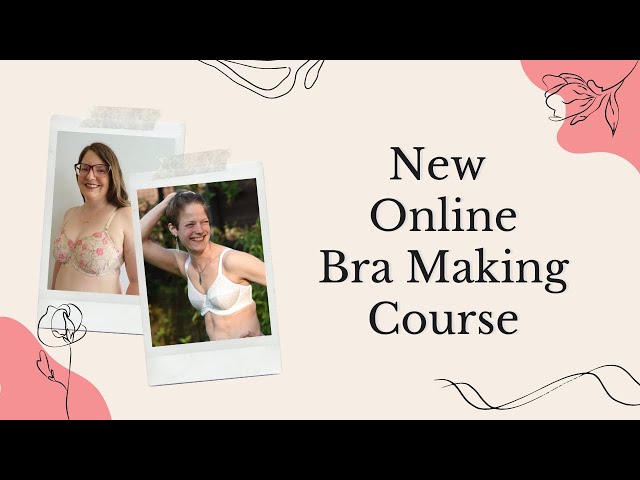 New Online Bra Making Course by Porcelynne and the Eve Classic Bra Updates  