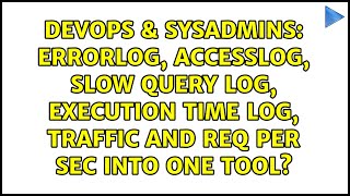Errorlog, accesslog, slow query log, execution time log, traffic and req per sec into one tool?