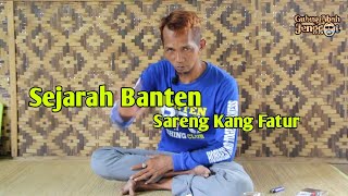 Sejarah Banten Sareng Rungsing Kang Fatur