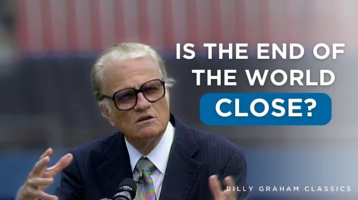 Is The End Of The World Close? | Billy Graham Classic Sermon