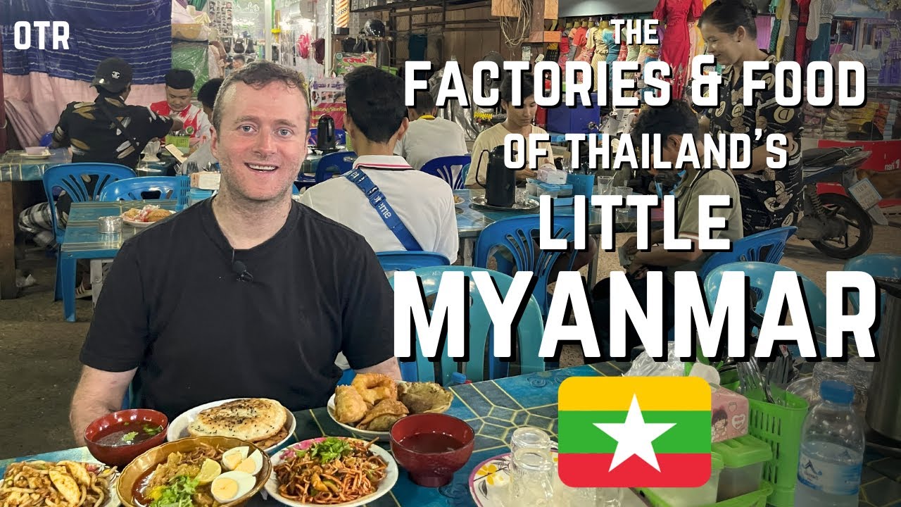 Exploring Burmese Cuisine in Thailand's Migrant Worker City