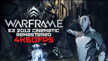 Warframe E3 2013 Cinematic Remastered (4K60FPS)